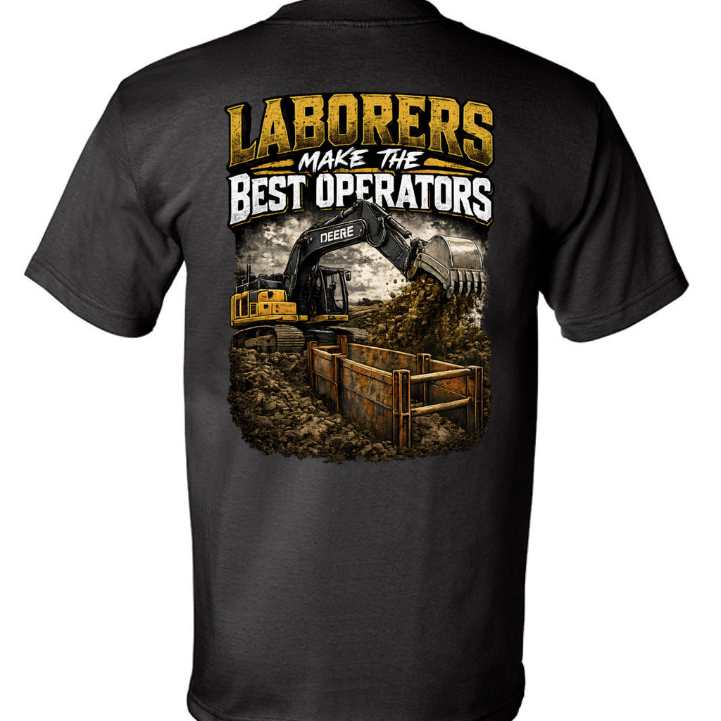 "Laborers Make the Best Operators" Tee