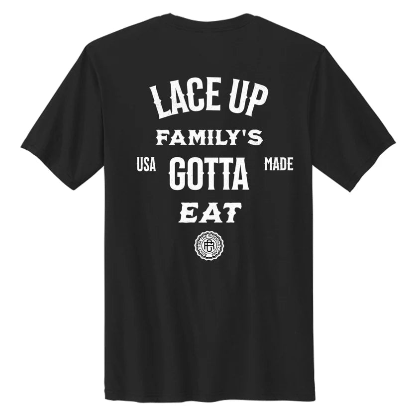 "Lace Up Family's Gotta Eat" Tee